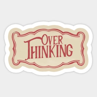 Overthinking Sticker